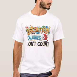 Reisekalorien zählen nicht T-Shirt