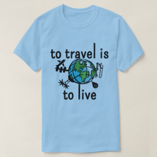 Reisen heißt T - Shirt leben
