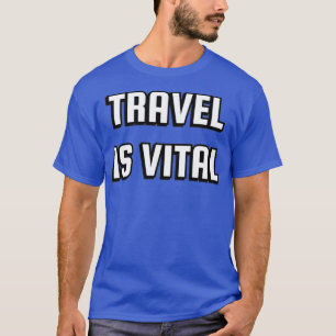 Reisen ist lebenswichtig Reisen ist meine Therapie T-Shirt