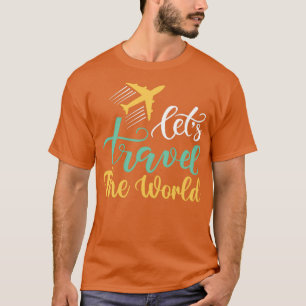 Reisen T Urlaub Lasse Reisen in die Welt T-Shirt