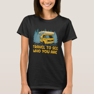 Reisen, um zu sehen, wer Sie sind Reisende Reise T-Shirt