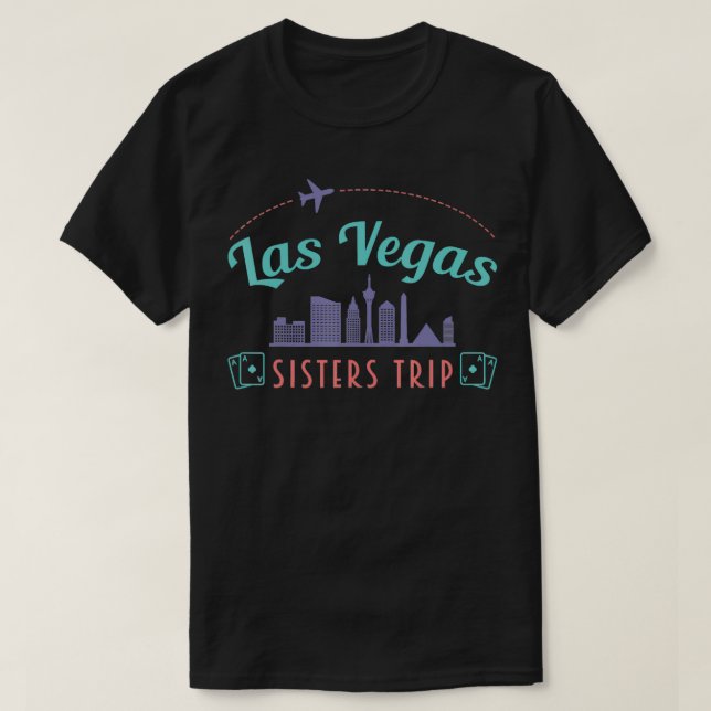 Reisende Flight Vacation Las Vegas Schwestern Ausf T-Shirt (Design vorne)