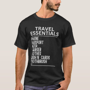 Reisezeit Funny Essentials vergessen Sie nicht das T-Shirt