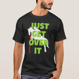 Reite einfach darüber hinweg Pferd Reiten T-Shirt