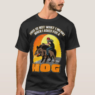 Reite hoch auf Wildschweinen und sei im Schweinehi T-Shirt