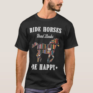Reite Pferde Lies Bücher Sei Glücklich Lustiges Bu T-Shirt