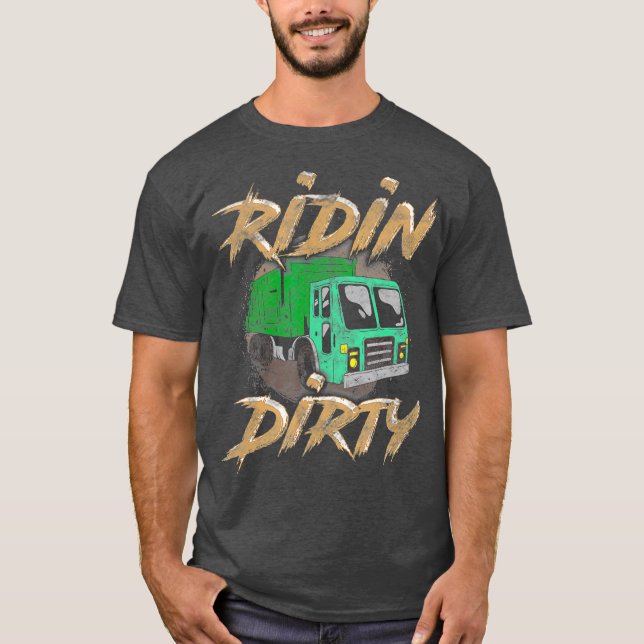 Reiten Dirty Garbage Truck Fahrer Sanitäre T-Shirt (Vorderseite)