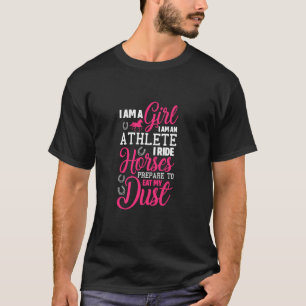 Reiten, ich bin ein Mädchen, ich bin ein Athlet, i T-Shirt