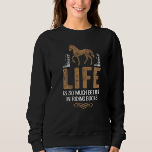 Reiten ist so viel besser im Bo-Rennen Sweatshirt