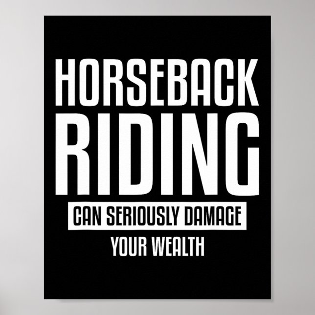 Reiten kann Ihren Wohlstand ernsthaft schädigen Poster (Vorne)
