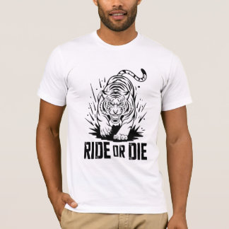 Reiten oder Die Tiger: Furchtlos und ungezähmt T-Shirt