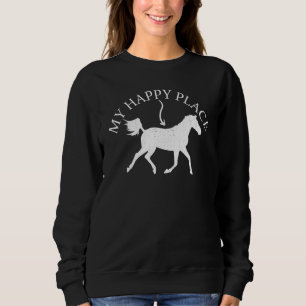 Reiten Reiten Reiten Mein glücklicher Platz Hors Sweatshirt