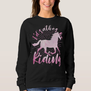 Reiten Reiten Reiten Reiten Reiten Reiten Reiten R Sweatshirt