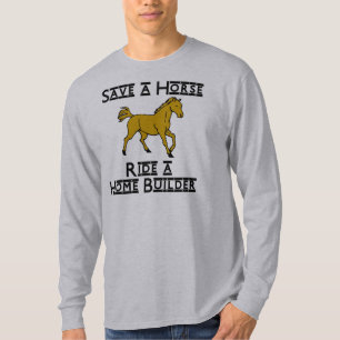 reiten Sie einen Zuhauseerbauer T-Shirt