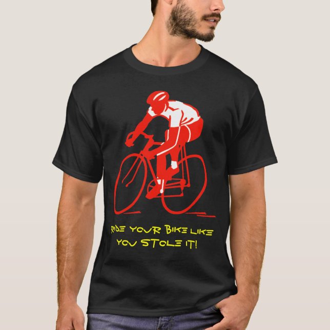 Reiten Sie Ihr Fahrrad wie Sie stahl es! T-Shirt (Vorderseite)