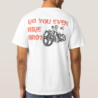 REITEN SIE SOGAR BRO? T-Shirt