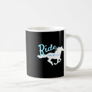 Reiten wie die Wind-Pferde Liebhaber für Mädchen & Kaffeetasse