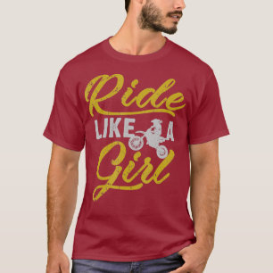 Reiten wie ein Girl Dirt Bike Motocross T-Shirt