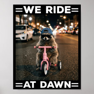 Reiten wir bei Morgengrauen Lustiger Waschbär fähr Poster