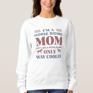 Reitende Mutter Sweatshirt