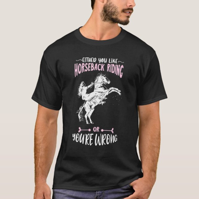 Reiter Entweder Sie mögen Reiten E T-Shirt (Vorderseite)