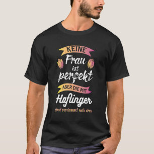 Reiterin Sprichwort Keine Frau Ist Perfekt Hafling T-Shirt
