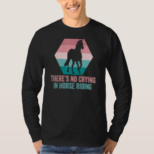 Reitsporn Es gibt kein Weinen beim Reiten 1 T-Shirt