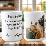 Reitsport Custom Foto Funny Horse Lover Kaffeetasse<br><div class="desc">Überraschen Sie die Mama, ob Geburtstag, Muttertag oder Weihnachten mit dieser super niedlichen Pferd Mutter Tasse. "Stolze Mama ... Von einem Pferd, das manchmal ein Trottel ist, und das ist okay." Personalisieren Sie sich mit dem beliebten Pferd-Foto der Mama . COPYRIGHT © 2020 Judy Burrows, Black Dog Art - Alle...</div>