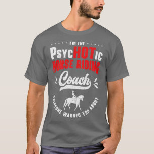 Reitsport Reitlehrer Lustiger Psychotischer Sport T-Shirt