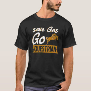 Reitsport spare Benzin und reite auf dem Pferd Rei T-Shirt