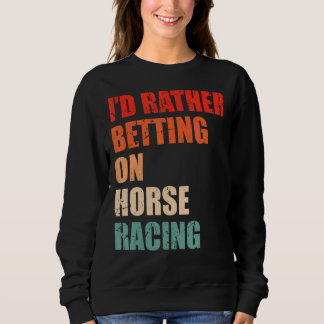 Reitsport-Sprichwort für Pferde von Derby 1 Sweatshirt