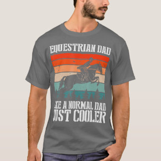 Reittiere Vater wie ein normaler Vater nur Cooler, T-Shirt