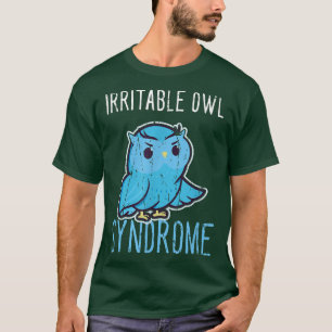 Reizbares Owl-Syndrom Funny Grumpy OwlNocturnal O T-Shirt