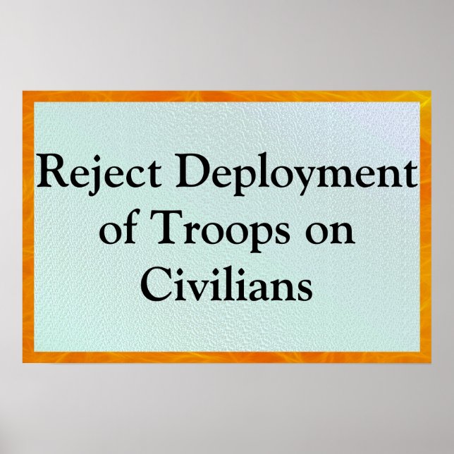 Reject Deployment of Troops on Civilians Poster (Vorne)