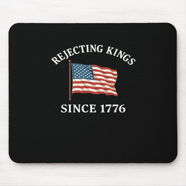 Rejecting Kings Since 1776 Essential Style Mousepad (Vorne)