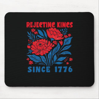 Rejecting Kings Since 1776 Flower Anti Authoritari Mousepad