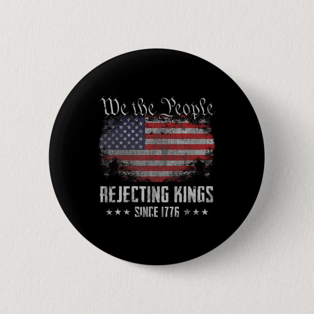 Rejecting Kings Since 1776 Patriotic Usa Flag 4th  Button (Vorderseite)