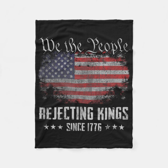 Rejecting Kings Since 1776 Patriotic Usa Flag 4th  Fleecedecke (Vorderseite)