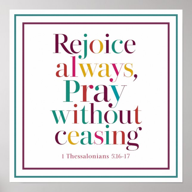 Rejoice Always Pray Without Ceasing Bold Poster (Vorne)