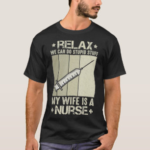 Rela können wir Stupiden machen meine Ehefrau ist T-Shirt