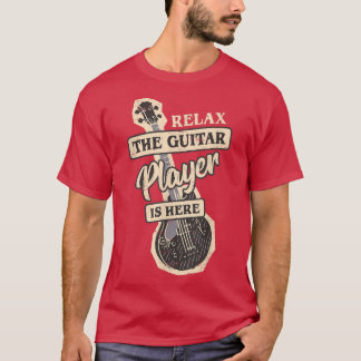 Rela The Guitar Player ist für Gitarrist da T-Shirt