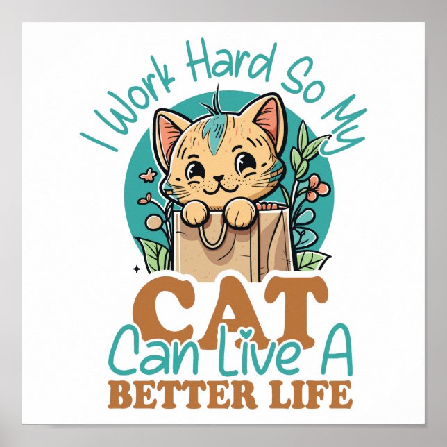 Relatable "Work Hard for My Cat" Humor Poster (Vorne)