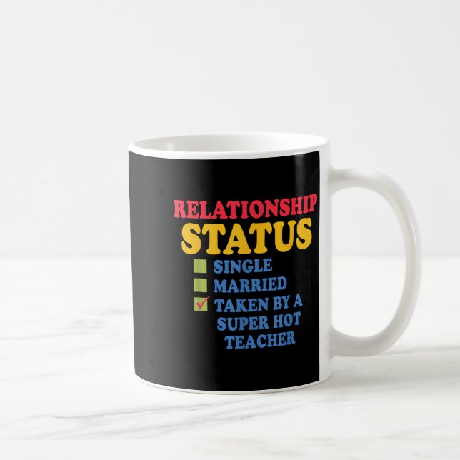 Relationship Status Single Married, Hot Teacher  Kaffeetasse (Rechts)