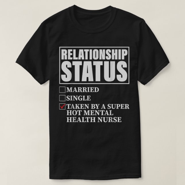 Relationship Status - Taken By Super Hot Mental He T-Shirt (Design vorne)