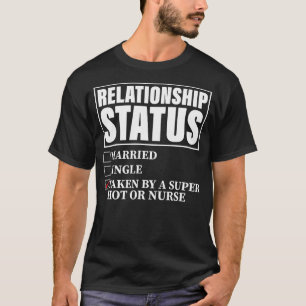 Relationship Status Taken By Super Hot OR Nurse T-Shirt