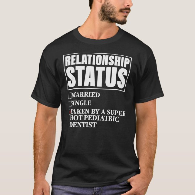 Relationship Status Taken By Super Hot Pediatric T-Shirt (Vorderseite)