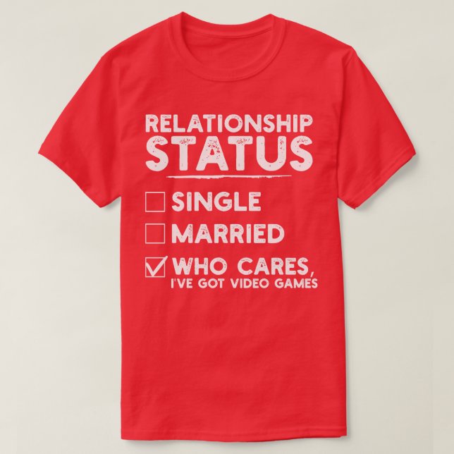 Relationship Status Video Games Funny 1 T-Shirt (Design vorne)