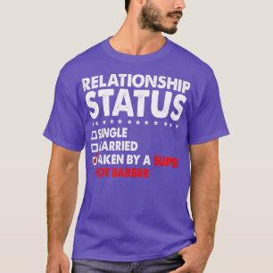 Relationstatus Taken Super Hot Barber Funny V T-Shirt