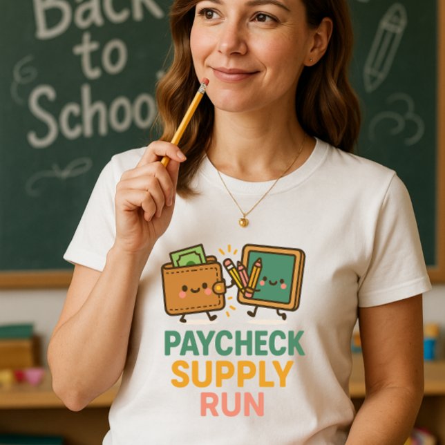 Relative Teacher-Shirts; Paycheck Supply Run T-Shirt (Von Creator hochgeladen)