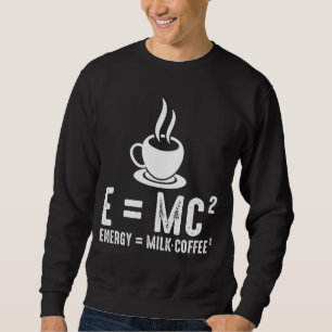 Relativitätstheorie Physik Kaffee Milch Sweatshirt